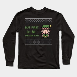 But first let me take an elfie  Christmas Elf Long Sleeve T-Shirt